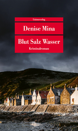 Blut Salz Wasser - Denise Mina