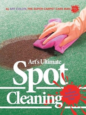 Art's Ultimate Spot Cleaning - Art Colo'n