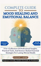COMPLETE GUIDE TO MOOD HEALING AND EMOTIONAL BALANCE - Evelyn T. Avery