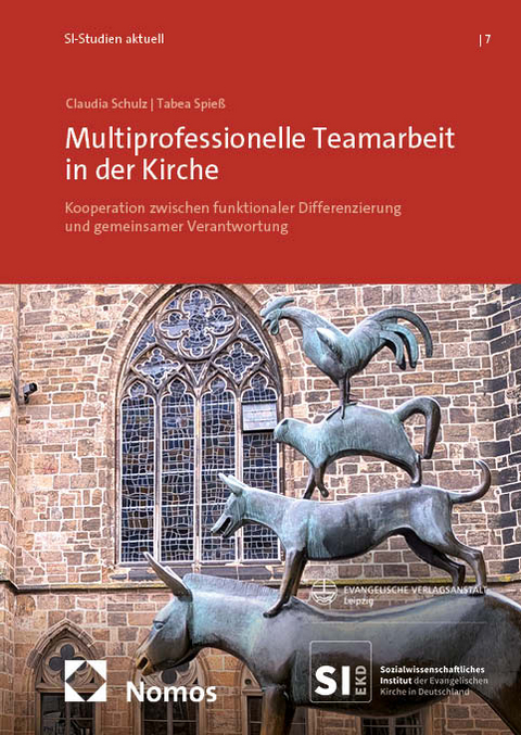 Multiprofessionelle Teamarbeit in der Kirche - Claudia Schulz, Tabea Spie&szlig;