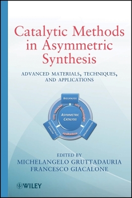 Catalytic Methods in Asymmetric Synthesis – Advanced Materials, Techniques and Applications