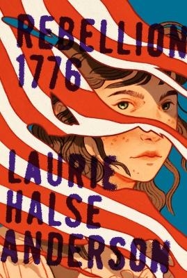Rebellion 1776 - Laurie Halse Anderson