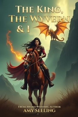 The King, the Wyvern and I -  Seeling