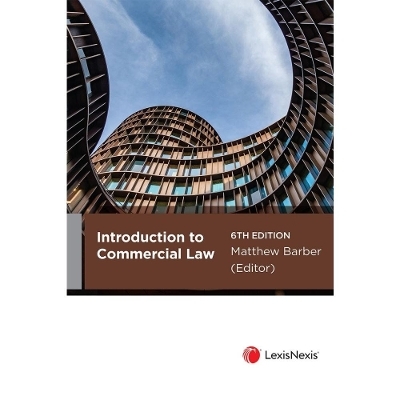 Introduction to Commercial Law, 6th edition - Richard Scragg Matthew Barber  Debra Wilson  Rebecca Scott  Simon Hamilton  Sophie Hayman