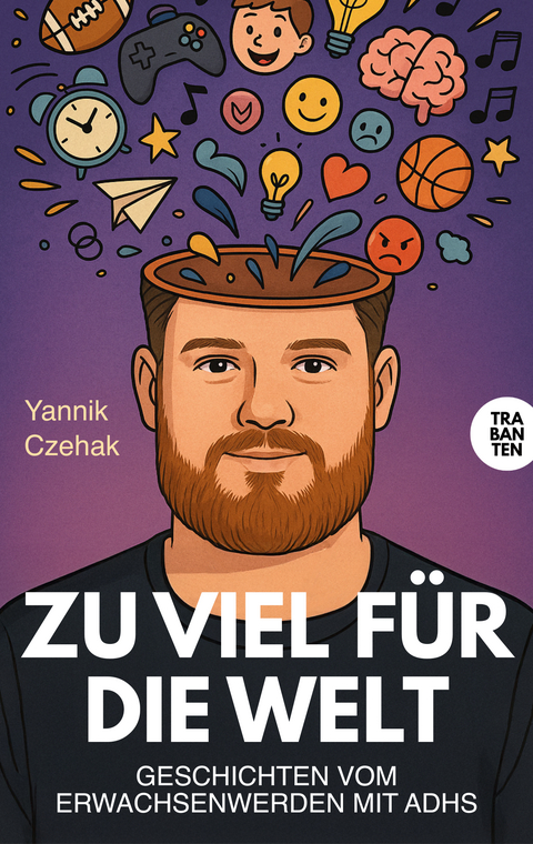 Zu viel f&uuml;r die Welt - Yannik Czehak