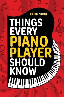 Things Every Piano Player Should Know