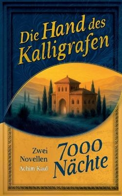 Die Hand des Kalligrafen / Siebentausend Nächte