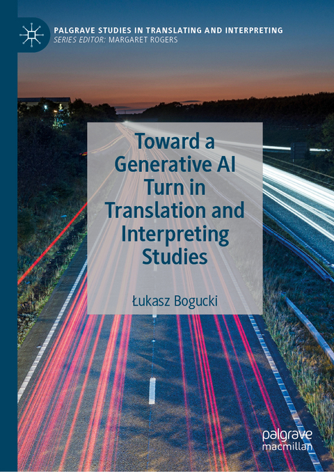 Toward a Generative AI Turn in Translation and Interpreting Studies - Łukasz Bogucki