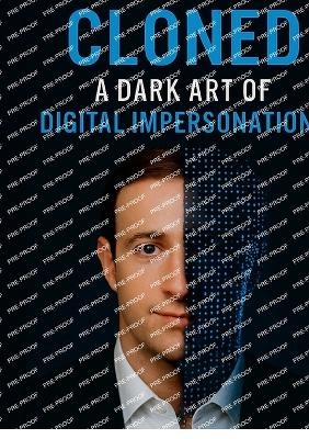 Cloned-The Dark Art of Digital Impersonation - Dorian Young