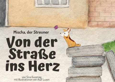 Mischa, der Streuner. Von der Straße ins Herz - Sina Gussmag