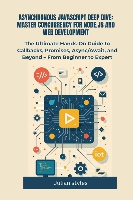 Asynchronous Javascript Deep Dive - Julian Styles