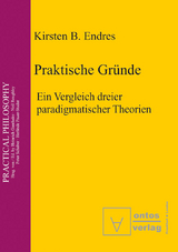 Praktische Gr&uuml;nde - Kirsten B. Endres