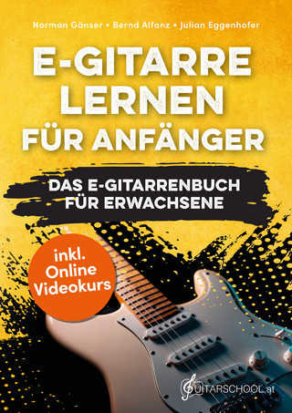 E-Gitarre Lernen für Anfänger - Das E-Gitarrenbuch für Erwachsene inkl. Online Videokurs, Noten + Tabs