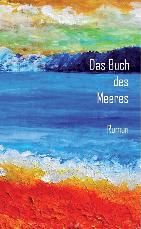 Das Buch des Meeres - Katrin J. Brezansky-G&uuml;nes