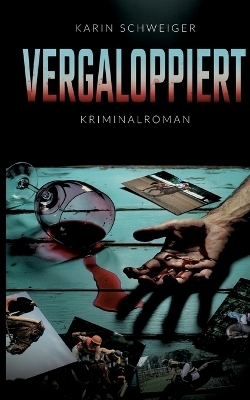 Vergaloppiert - Karin Schweiger
