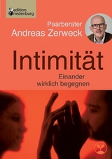 Intimit&auml;t - Einander wirklich begegnen - Andreas Zerweck