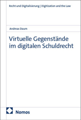 Virtuelle Gegenst&auml;nde im digitalen Schuldrecht - Andreas Daum