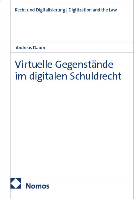Virtuelle Gegenst&auml;nde im digitalen Schuldrecht - Andreas Daum