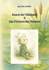 Knack der Waldgeist & Das Fl&uuml;stern des Wassers - Jan-Eric Dre&szlig;ler