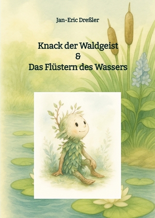 Knack der Waldgeist & Das Flüstern des Wassers