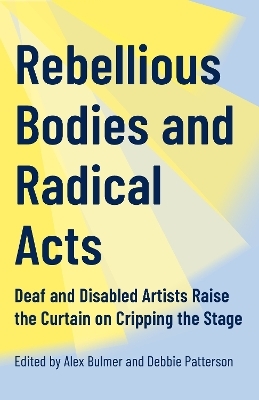 Rebellious Bodies and Radical Acts - 