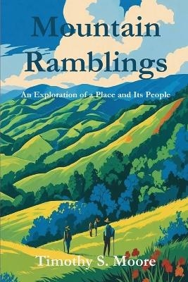Mountain Ramblngs - Timothy S Moore