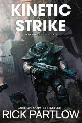 Kinetic Strike (Drop Trooper, Book 2) - Rick Partlow