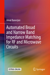 Automated Broad and Narrow Band Impedance Matching for RF and Microwave Circuits - Amal Banerjee