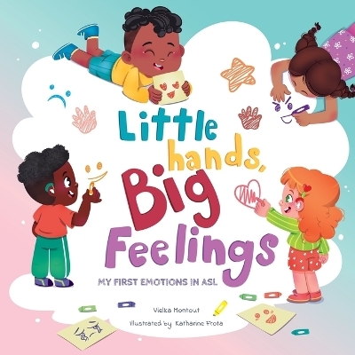 Little Hands, Big Feelings - Vielka L Montout