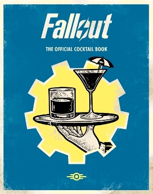 Fallout: The Official Cocktail Book