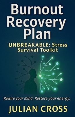 Burnout Recovery Plan - Julian Cross