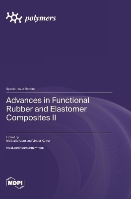Advances in Functional Rubber and Elastomer Composites II