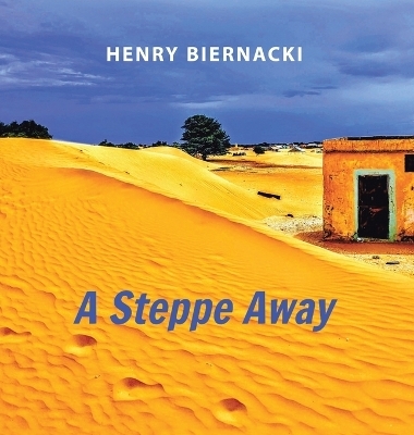 A Steppe Away - Henry Biernacki