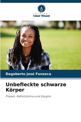 Unbefleckte schwarze K&ouml;rper - Dagoberto Jos&eacute; Fonseca