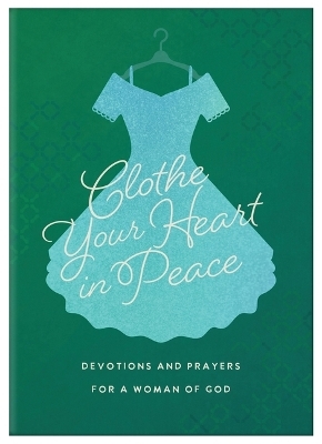Clothe Your Heart in Peace - Amy Oakley