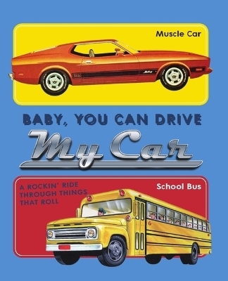 Baby, You Can Drive My Car - Laughing Elephant Books
