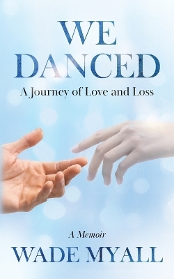 We Danced - Wade Myall