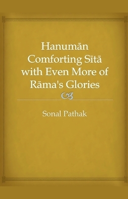 Hanuman Comforting Sita with Even More of Rama's Glories - Sonal Pathak