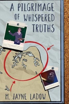 A Pilgrimage of Whispered Truths - M Jayne Ladow