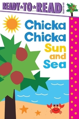 Chicka Chicka Sun and Sea