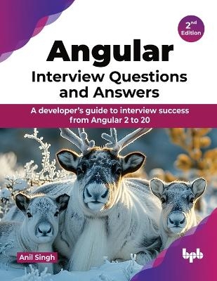 Angular Interview Questions and Answers - 2nd Edition - Anil Singh