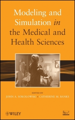 Modeling and Simulation in the Medical and Health Sciences - JA Sokolowski