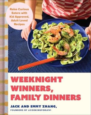 Weeknight Winners, Family Dinners - Jack Zhang, Emmy Zhang