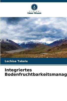 Integriertes Bodenfruchtbarkeitsmanagement - Lechisa Takele