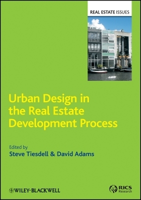Urban Design in the Real Estate Development Process – policy tools and property decisions