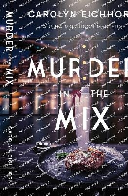 Murder in the Mix - Carolyn Eichhorn
