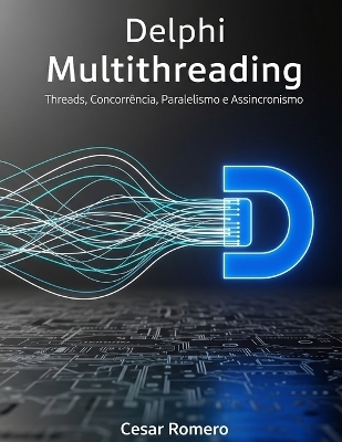 Delphi Multithreading - Cesar Romero Silva