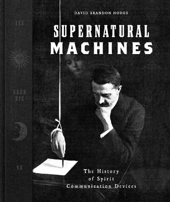 Supernatural Machines - David Brandon Hodge