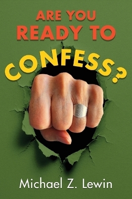 Are You Ready to Confess? - Michael Z Lewin