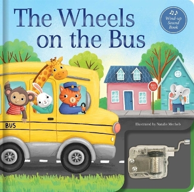 The Wheels on the Bus: A Musical Book